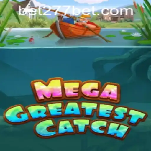 Exploring the Thrills of MegaGreatestCatch and Navigating 277bet PH Login