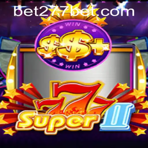 Step into the Thrilling World of Super777II and 277bet PH Login